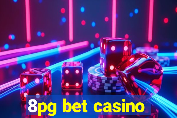 8pg bet casino
